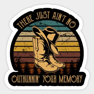 There Just Ain't No Outrunnin' Your Memory Cowboy Hat Boot Sticker